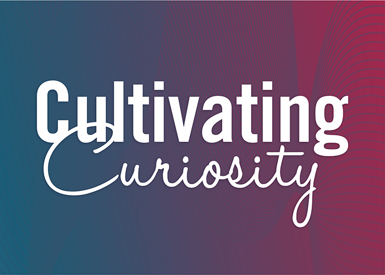 A blue and magenta background with "cultivating curiosity" on the top in white text.