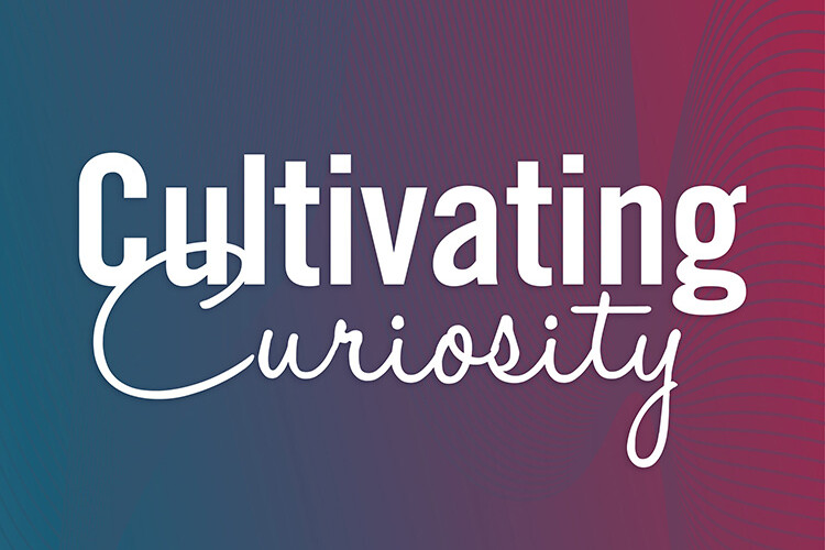 A blue and magenta background with "cultivating curiosity" on the top in white text.