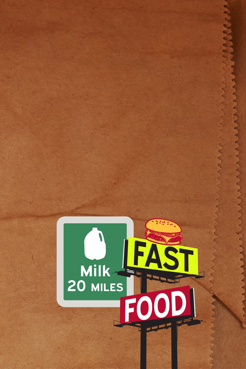 digital collage of a paper bag, and highway signs that say "Milk 20 miles" and "Fast Food"