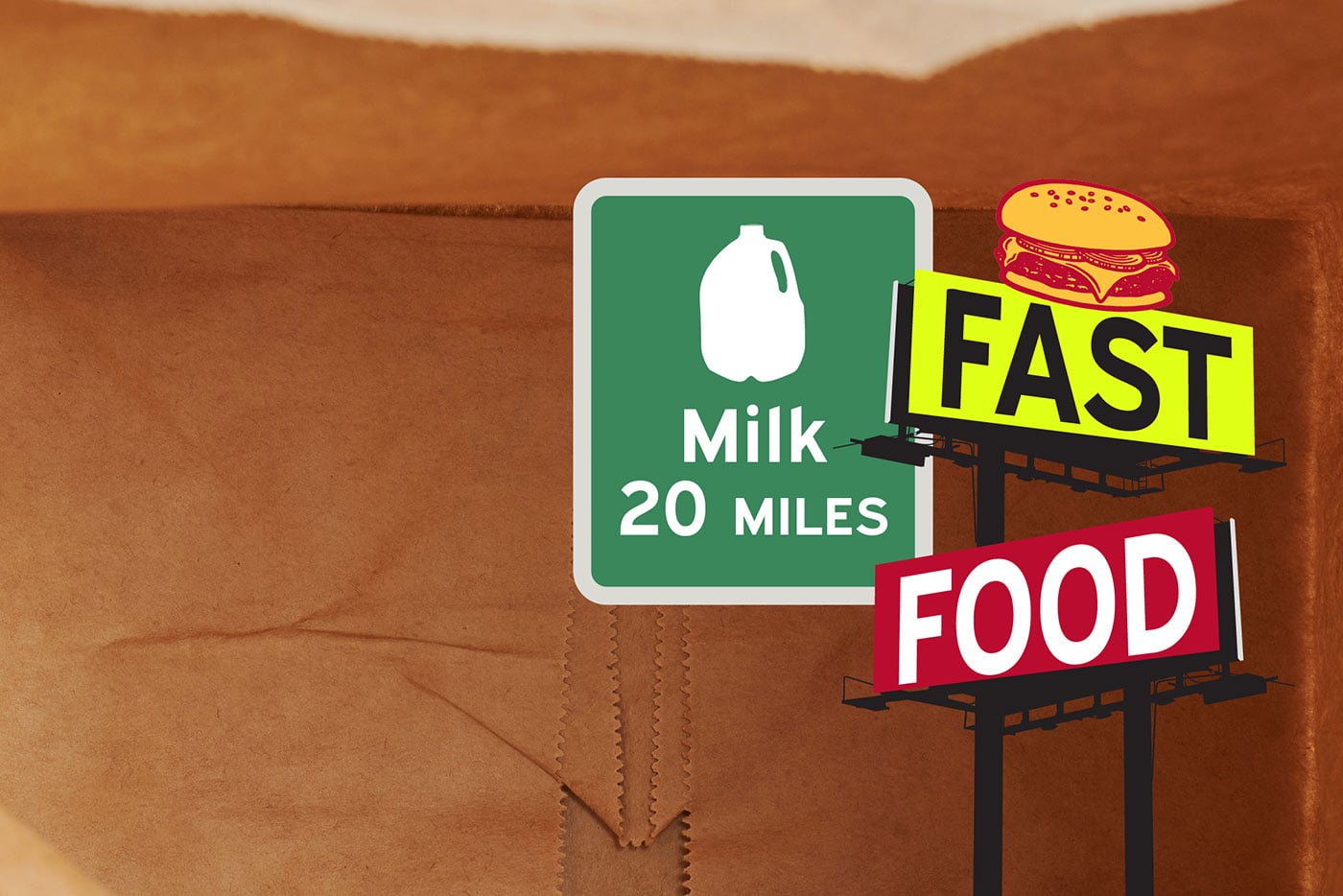 digital collage of a paper bag, and highway signs that say "Milk 20 miles" and "Fast Food"