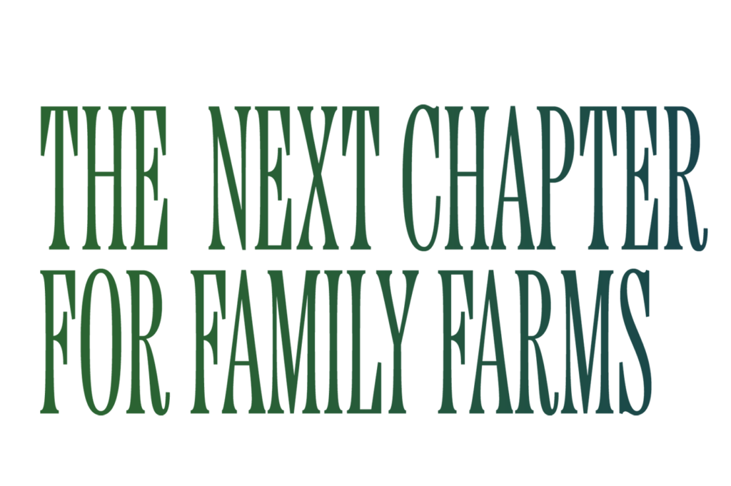 "The Next Chapter for Family Farms"